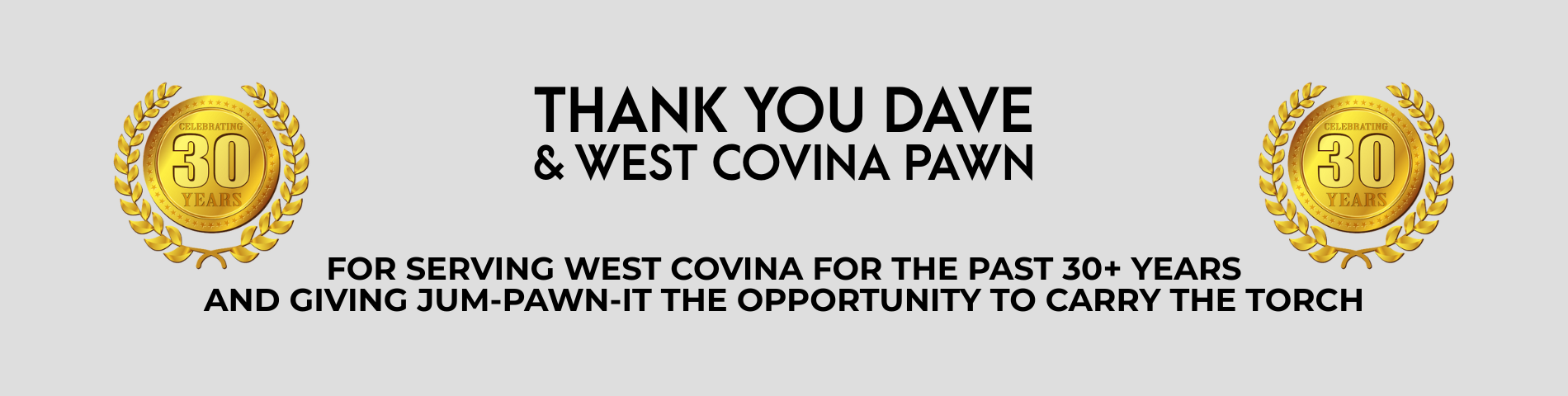 Thank You from Dave and West Covina Pawn